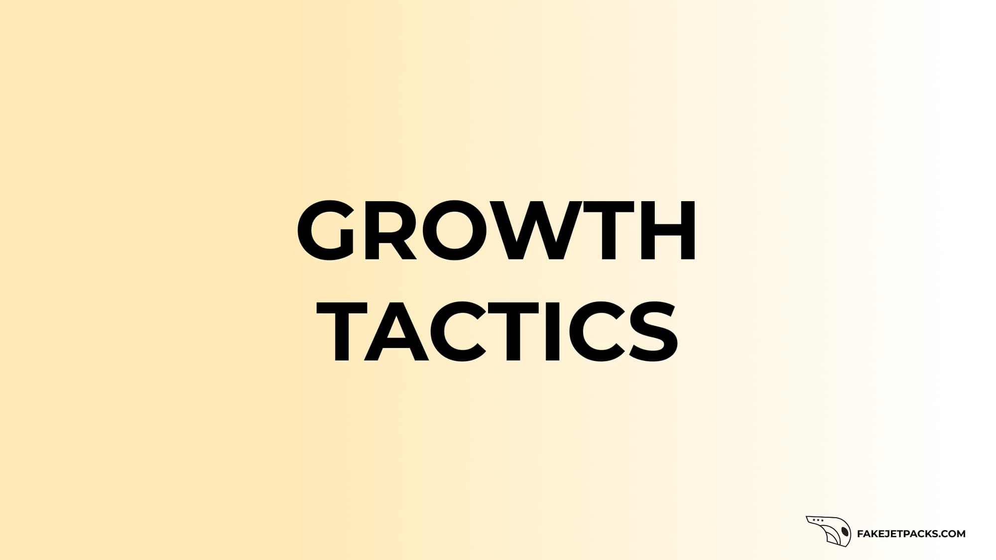 Growth Tactics