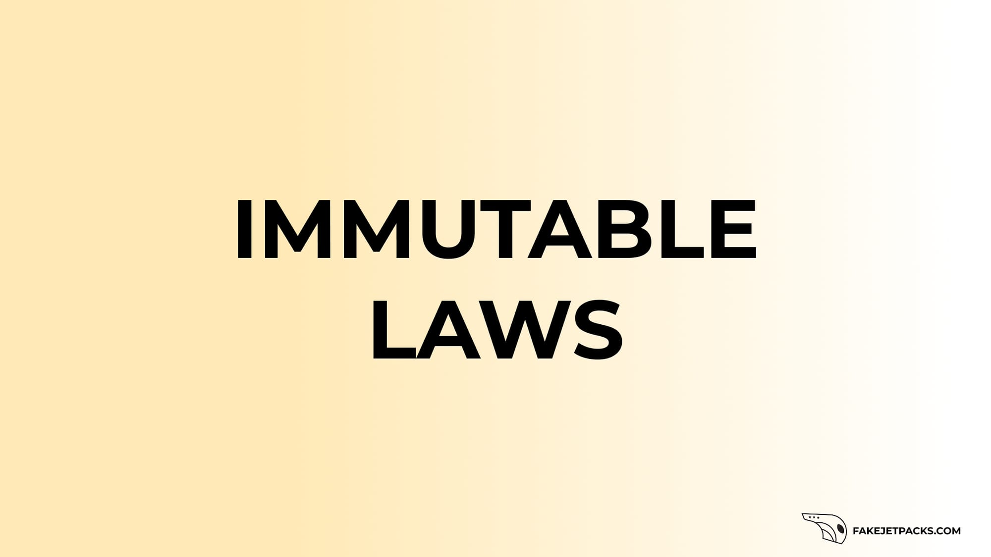 Immutable Laws