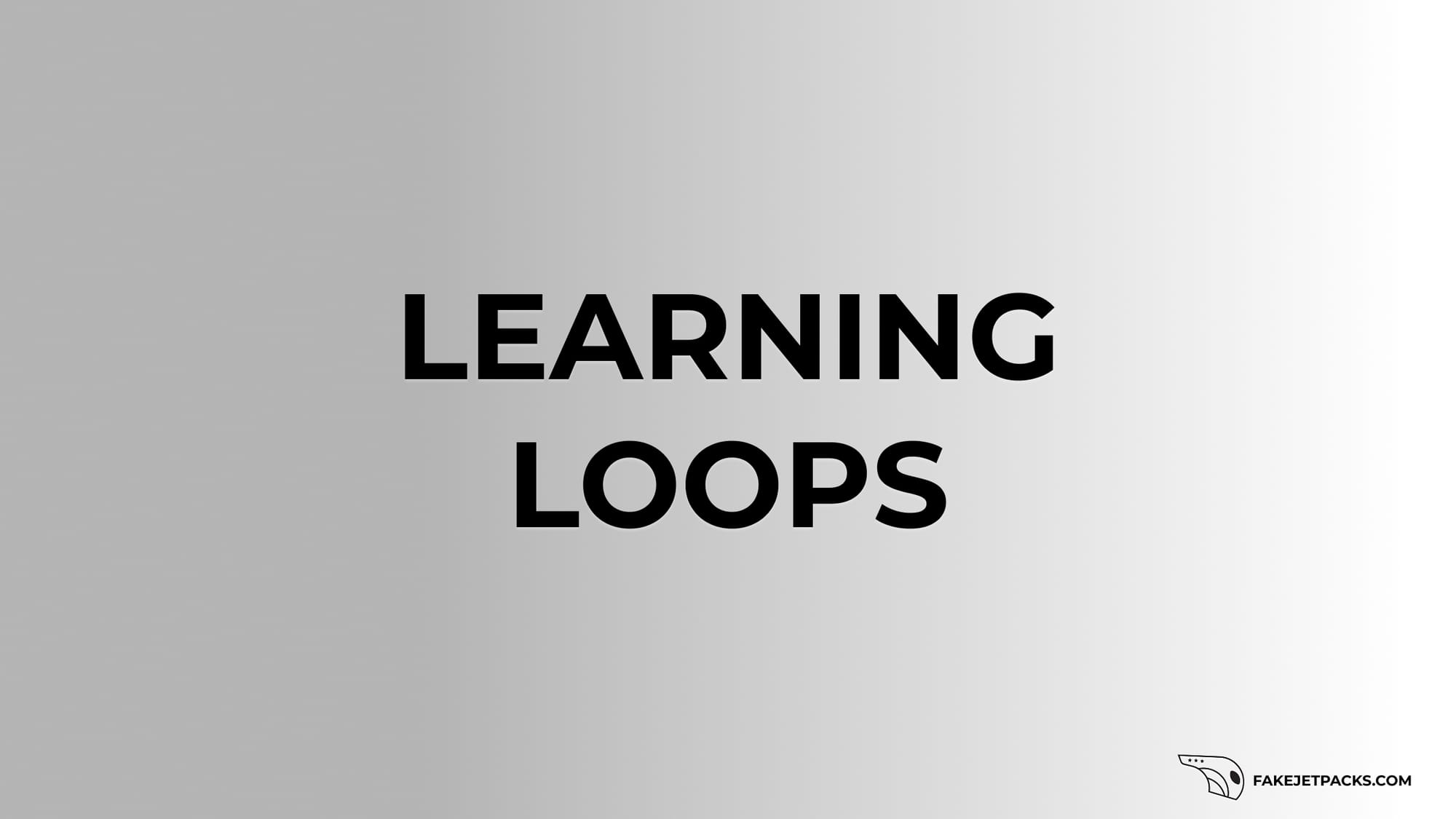 Learning Loops
