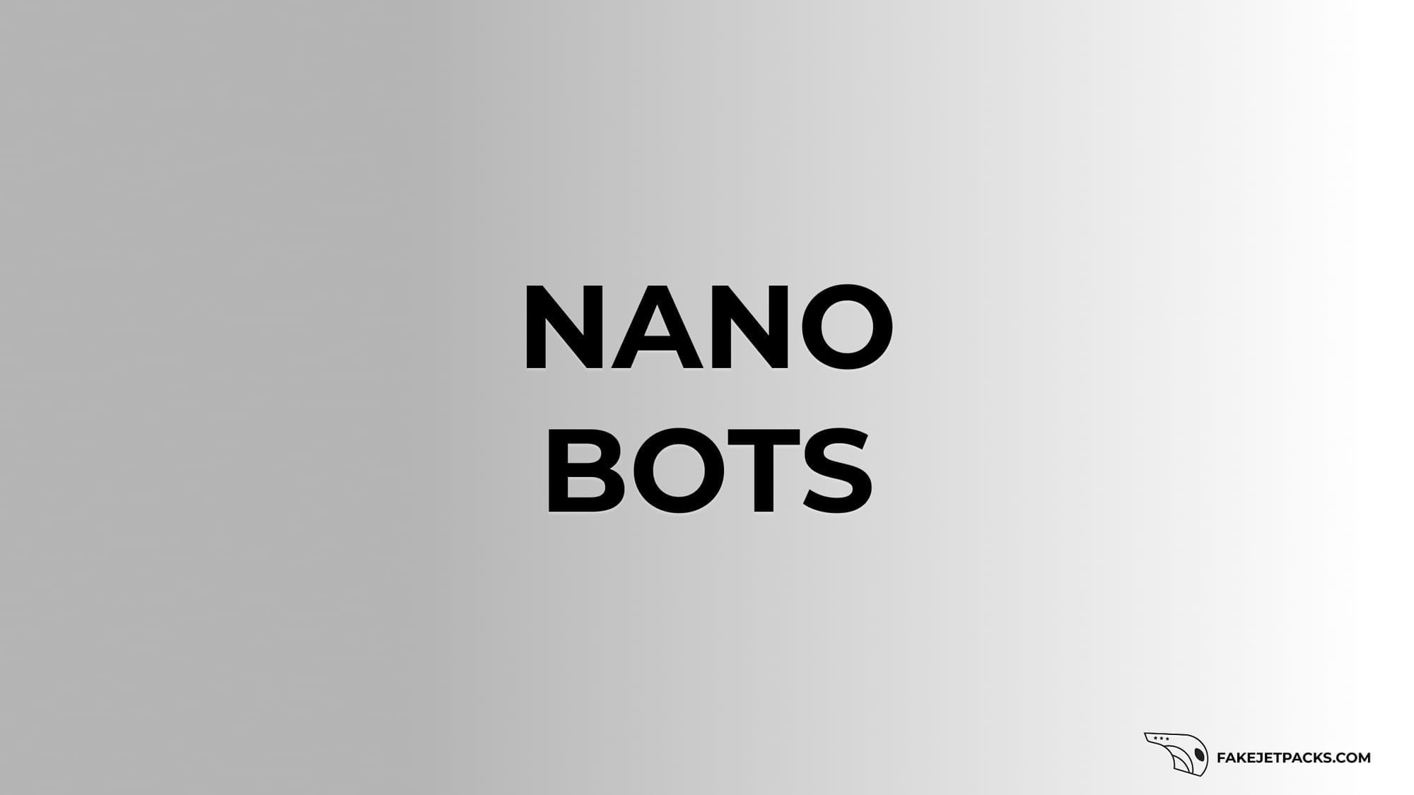 Nano Bots