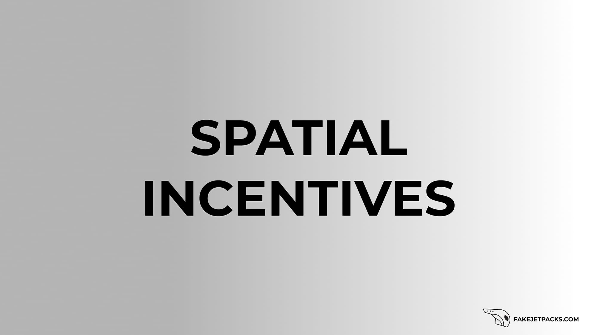 Spatial Incentives